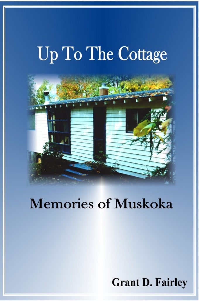 Up To The Cottage - Memories of Muskoka